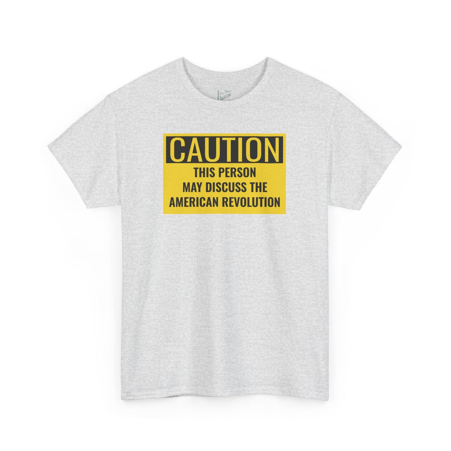 Caution Tee: American Revolution