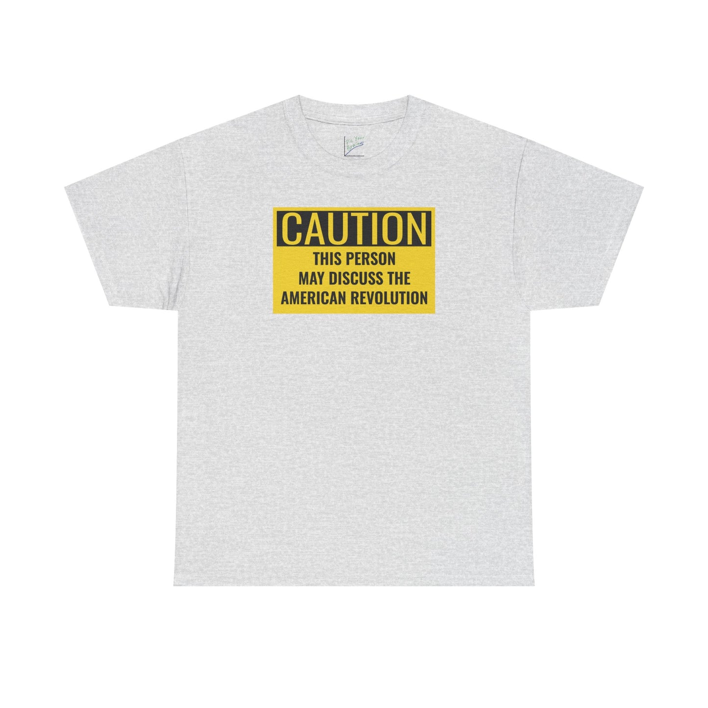 Caution Tee: American Revolution
