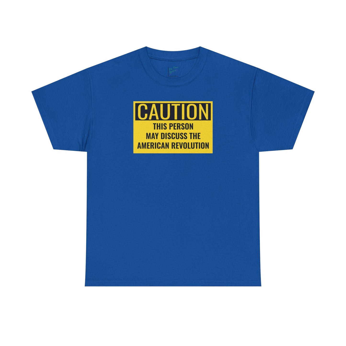 Caution Tee: American Revolution