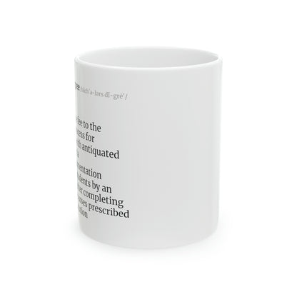 Bachelor's Degree Definition Ceramic Mug, 11oz