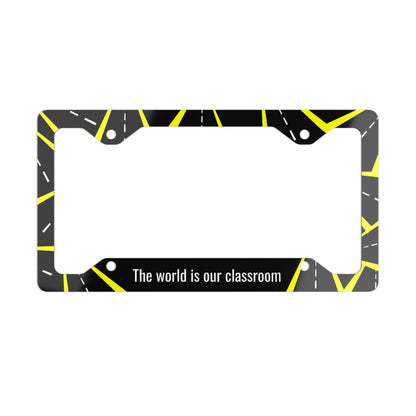 "The world is our classroom" Metal License Plate Frame
