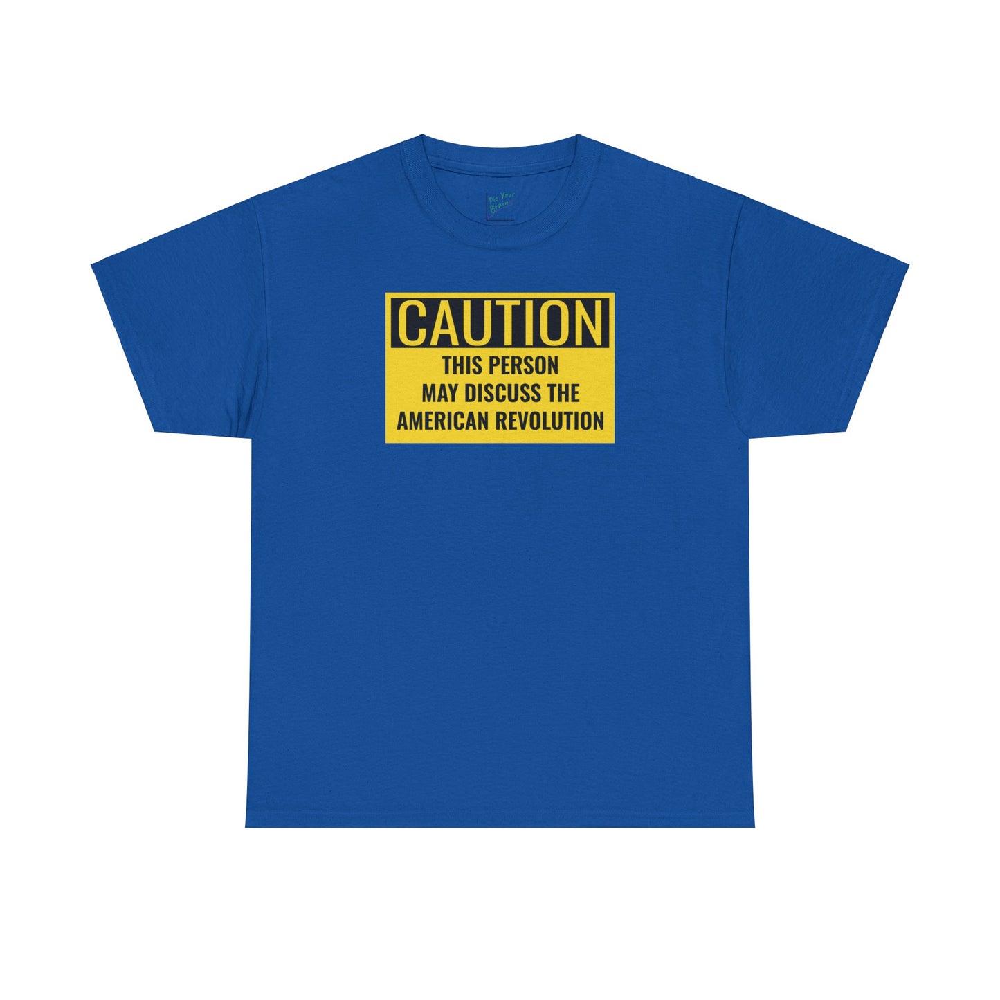 Caution Tee: American Revolution